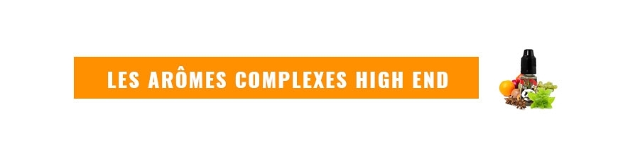 Arômes High End Complexes Arômes High End Complexes